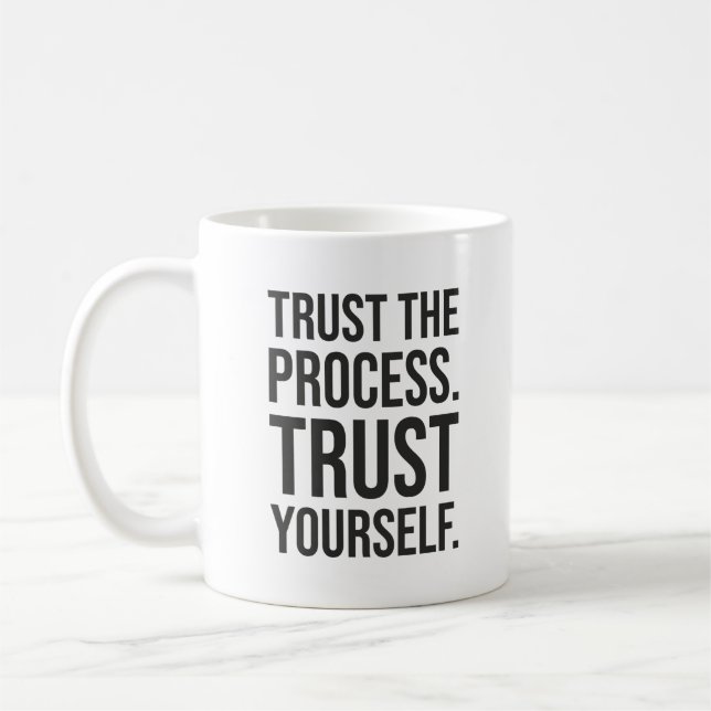 Trust The Process, Trust Yourself - Success Coffee Mug (Left)