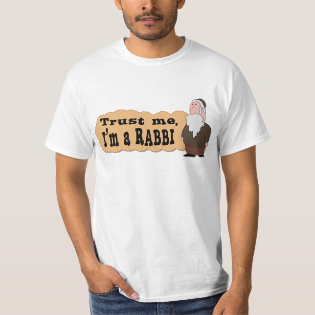Trust the Rabbi - Finest Jewish humor T shirt (Front)