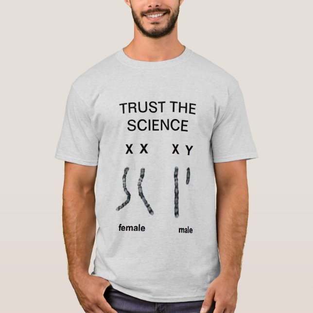 Trust the Science (Male & Female Chromosomes) T-Shirt (Front)