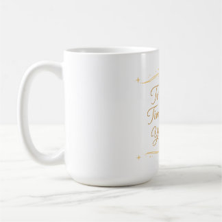 Trust the Timing of Your Life – Quote Coffee Mug