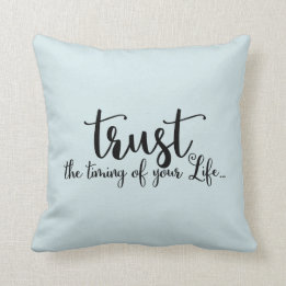 Trust The Timing Of Your Life Quote Throw Pillow