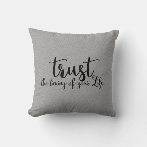 Trust the Timing of Your Life Quote Typography Throw Pillow