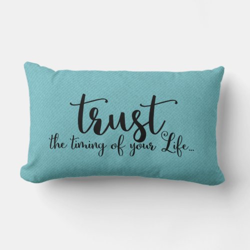 Trust The Timing of Your Life _Throw Pillow