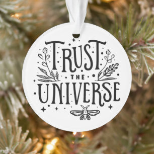 Trust the universe ornament