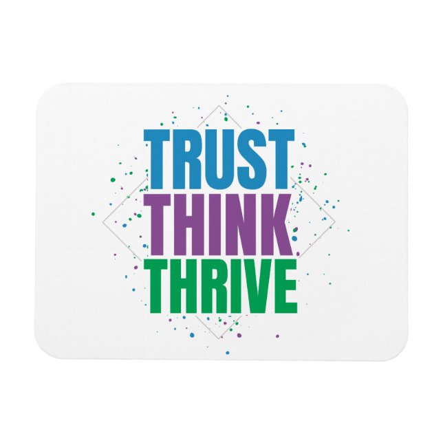 Trust Think Thrive – Motivational Quote Design Magnet (Horizontal)
