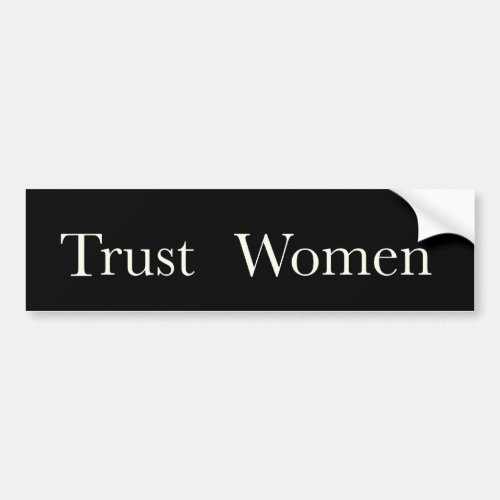 Trust Women bumper sticker _ honoring Dr Tiller