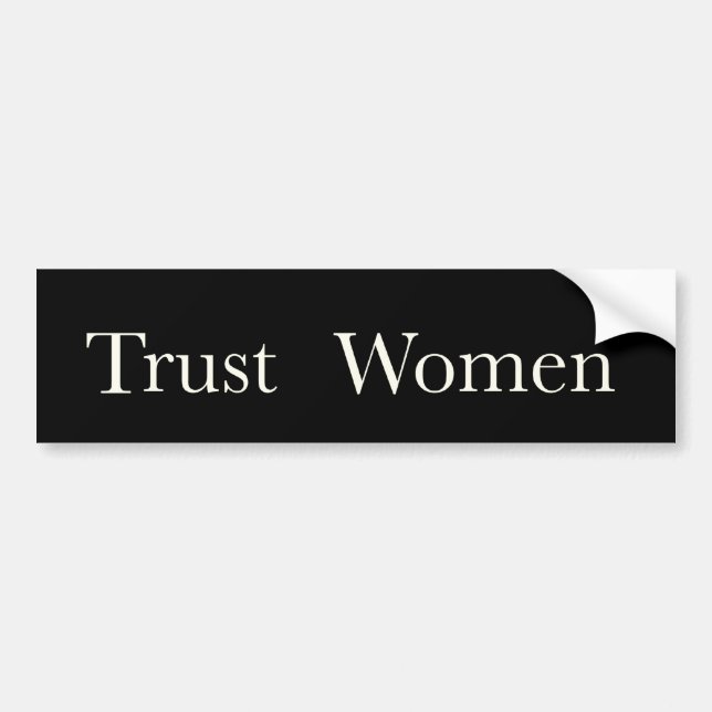 Trust Women bumper sticker - honoring Dr. Tiller (Front)