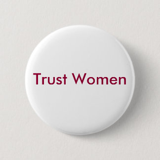 Trust Women Button