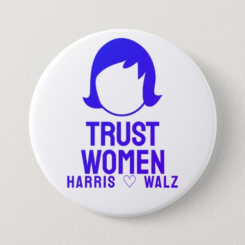 Trust Women Harris  Walz 2024 Button