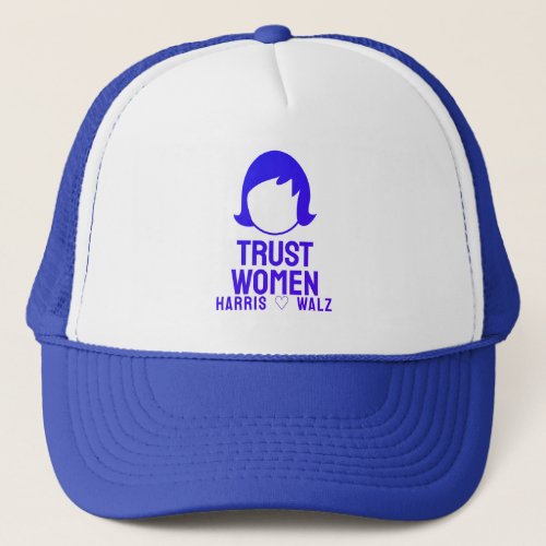 Trust Women Harris  Walz 2024 Trucker Hat