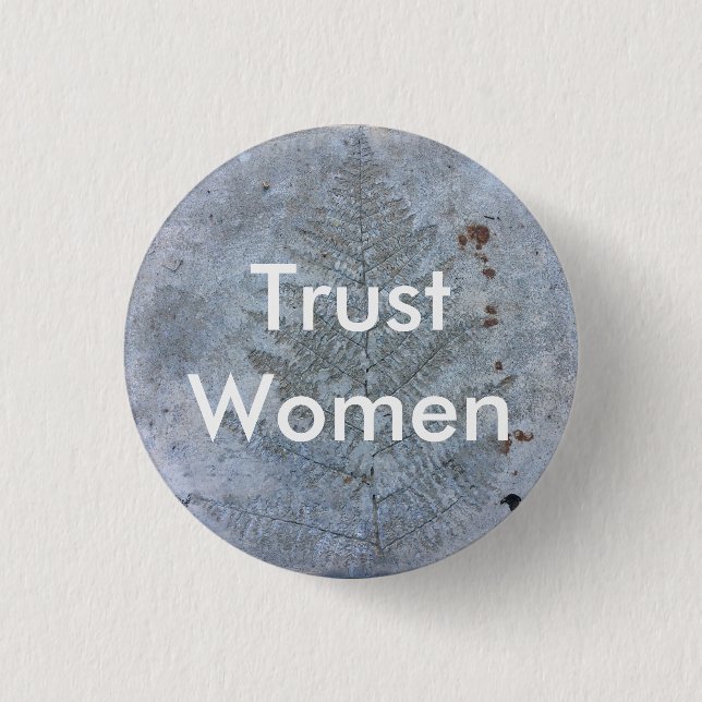 Trust Women Pinback Button (Front)