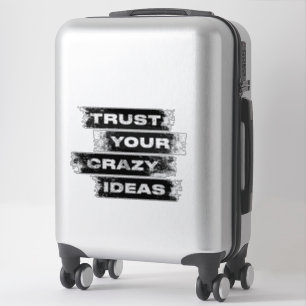 Trust your crazy ideas Grunge label sticker