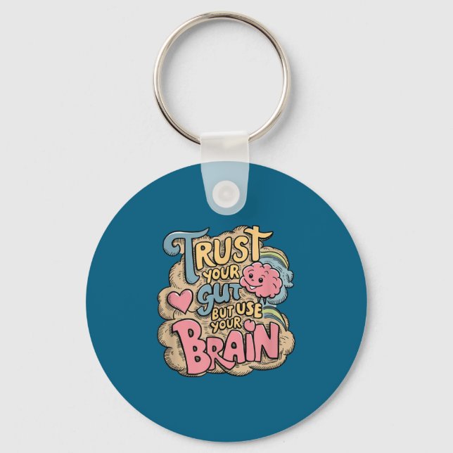 Trust Your Gut But Use Your Brain Motivational Des Keychain (Front)