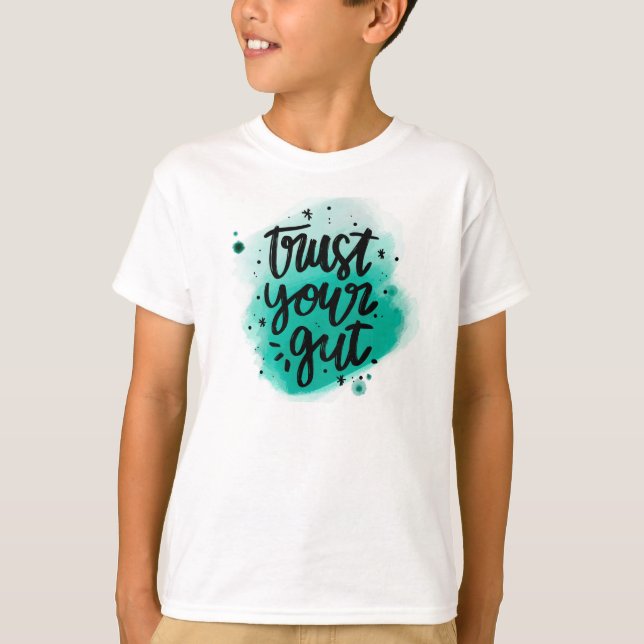 Trust Your Gut Tee Shirt (Front)
