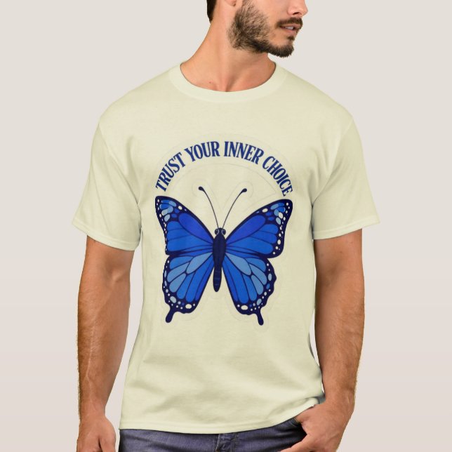 Trust Your Inner Choice Blue Butterfly T-Shirt (Front)