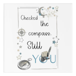 Trust Your Inner Compass. Self Care Afirmation Acrylic Print