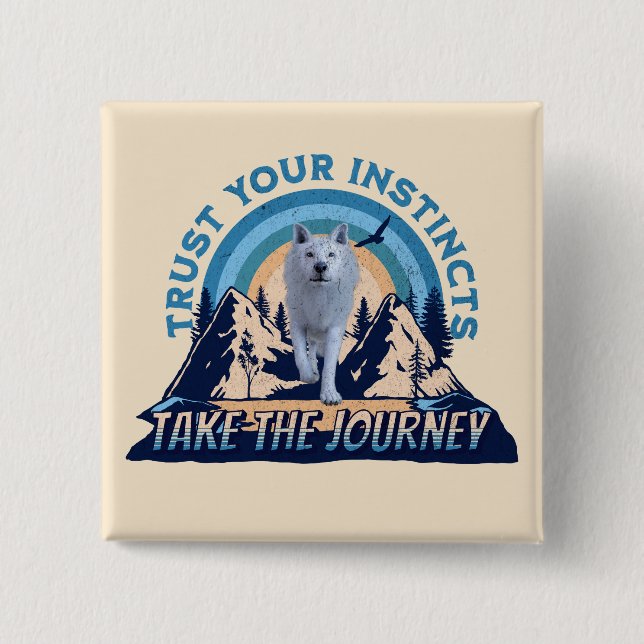 Trust Your Instincts Arctic Wolf Adventure Art Button (Front)