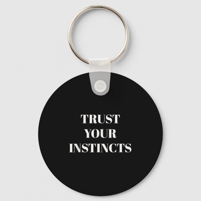 Trust Your Instincts Motivational  Keychain (Front)