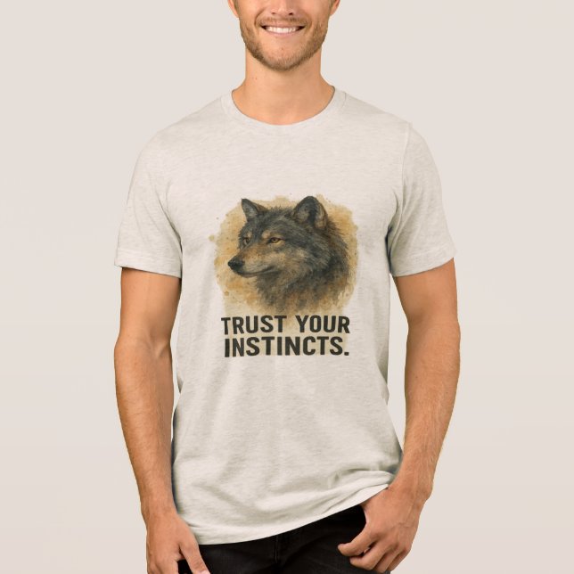 Trust Your Instincts Wolf Quote Tshirt (Front)