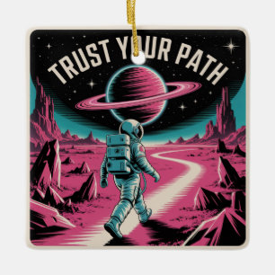 Trust Your Path Ceramic Ornament