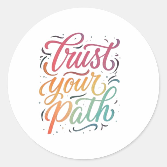 Trust Your Path Classic Round Sticker (Front)