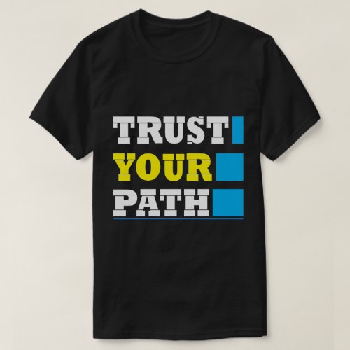 Trust your path colorful quote typography t_shirt