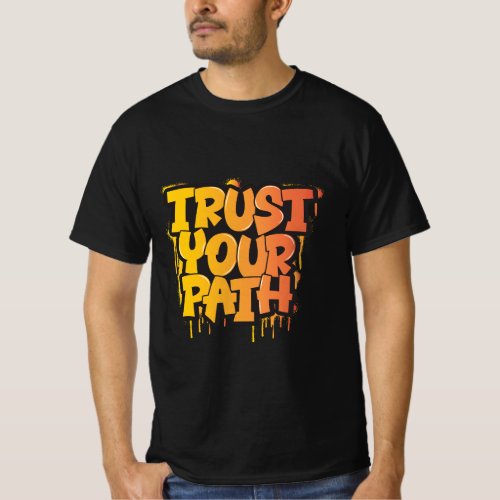 Trust Your Path text Graffiti t_shirt Design