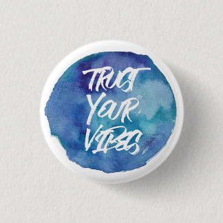 Trust your vibes. button
