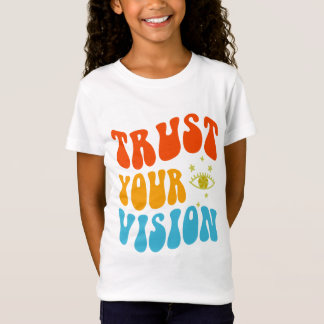 Trust Your Vision T-Shirt