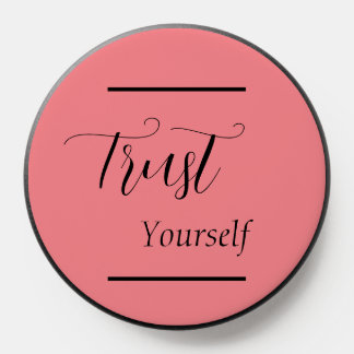 'Trust Yourself' Phrase Black Lettering PopSocket