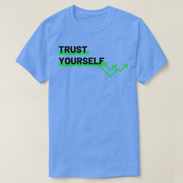 Trust Yourself T-Shirt (Design Front)