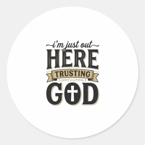 Trusting God Christian Quote Vintage T-Shirt Classic Round Sticker