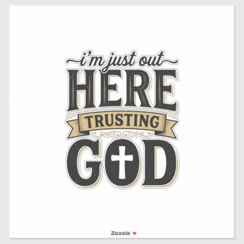 Trusting God Christian Quote Vintage T-Shirt Sticker