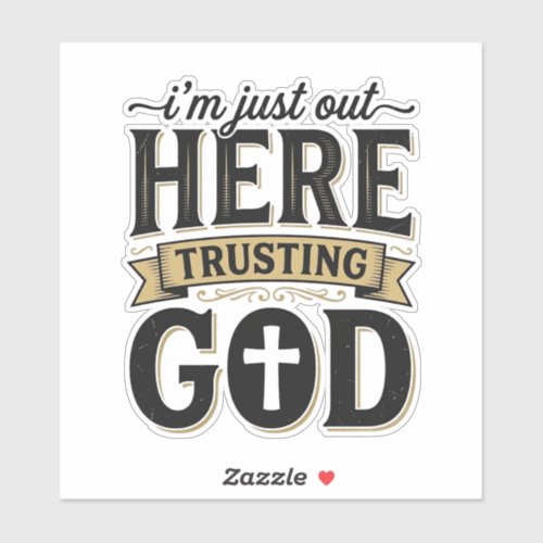 Trusting God Christian Quote Vintage T-Shirt Sticker