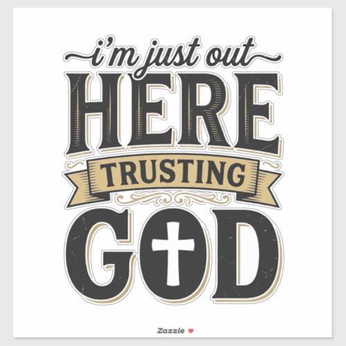 Trusting God Christian Quote Vintage T-Shirt Sticker