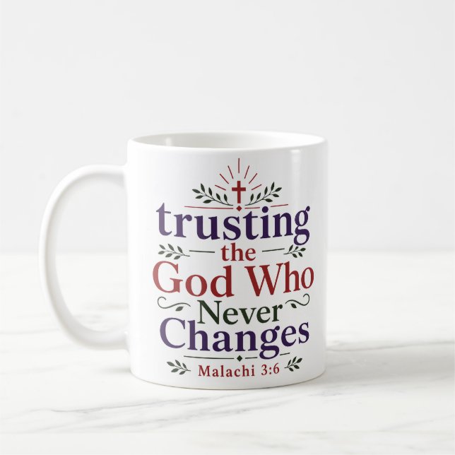 Trusting The God Who Never Changes Scripture Quote Coffee Mug (Left)