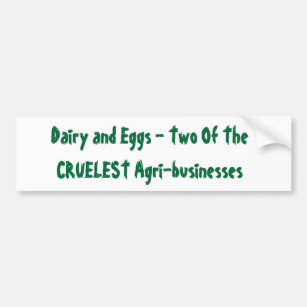 truth about dairy and eggs bumper sticker