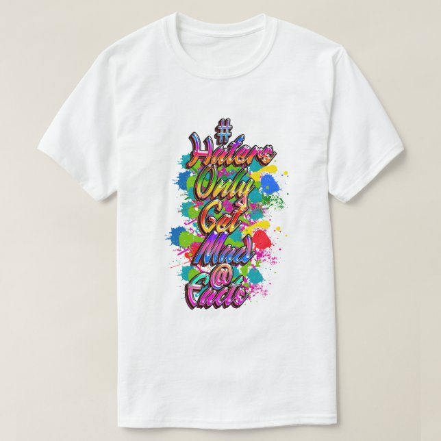 Truth about haters. T-Shirt (Design Front)