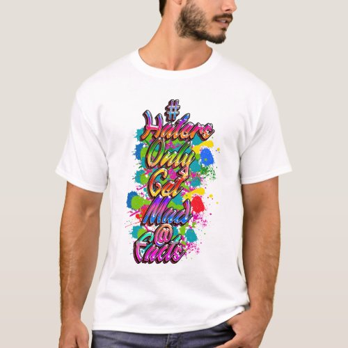 Truth about haters T_Shirt