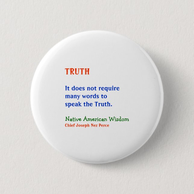 TRUTH :  American Indian Words of Wisdom Pinback Button (Front)