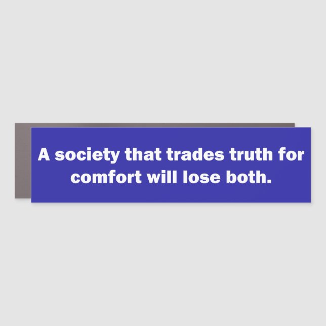 Truth for comfort - car magnet (Front)
