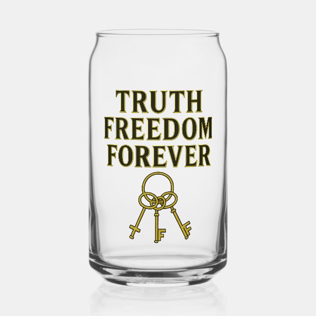 Truth, Freedom, Forever Can Glass (Front)