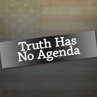 Truth has no Agenda Bumper Sticker
