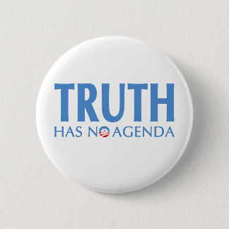 Truth Has No Agenda Pinback Button