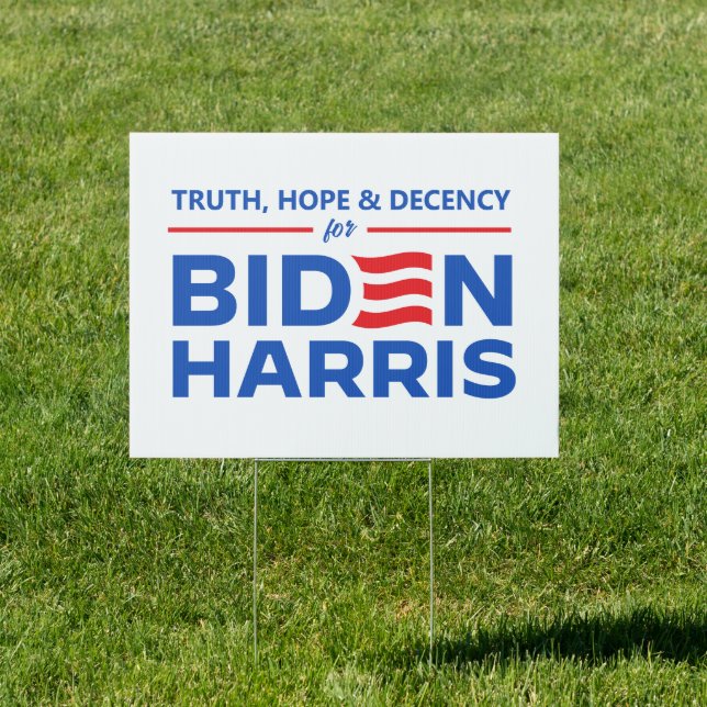 Truth Hope and Decency for Biden Harris Sign (Insitu)