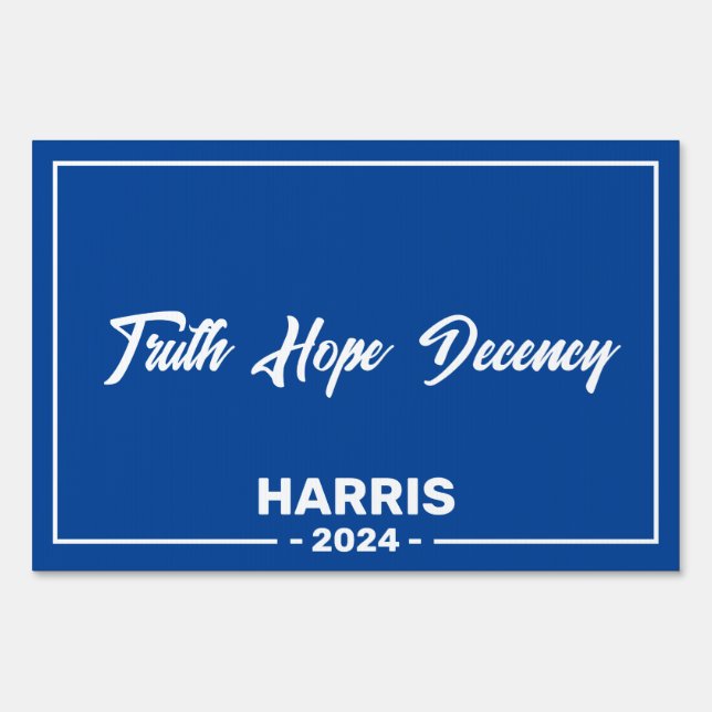 Truth Hope Decency Harris 2024 Sign (Front)