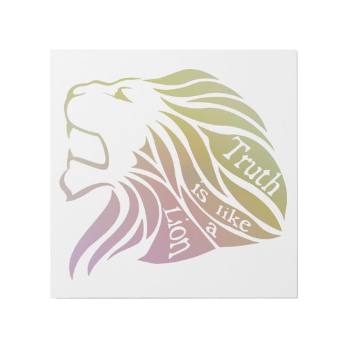 Truth is like a Lion Gallery Wrap