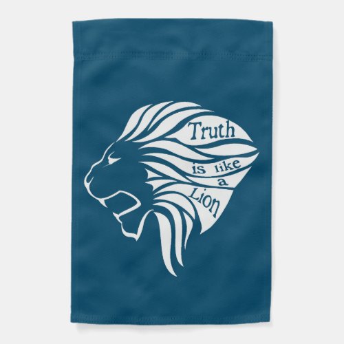 Truth is like a Lion Garden Flag