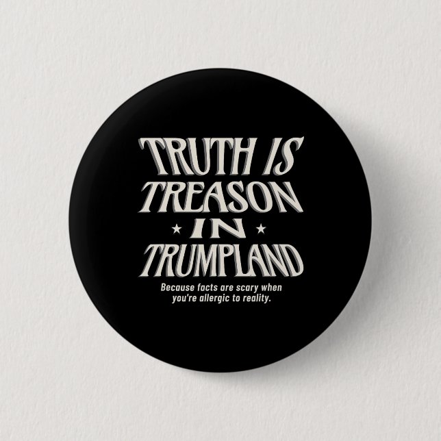 Truth Is Not Allowed In Trumpland Grifter Lie And  Button (Front)