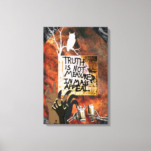 Truth is not measured in mass appeal canvas print